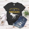 Easily Distracted By Dinosaurs Cute Gift Women T-shirt Unique Gifts