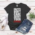 Facts Dont Care About Your Feelings Women T-shirt Unique Gifts