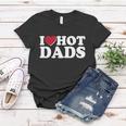 Funny I Heart Love Hot Dads Women T-shirt Unique Gifts