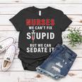 Funny Nurse Cant Fix Stupid Tshirt Women T-shirt Unique Gifts