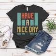 Have A Nice Day Women T-shirt Personalized Gifts