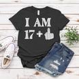I Am 17 Plus 1 Years Old 18Th Birthday 18 Years Old Bday Women T-shirt Funny Gifts