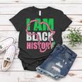 I Am Black History Aka Black History Month 2022 Women T-shirt Personalized Gifts