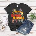 I Teach Superheroes Women T-shirt Unique Gifts