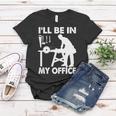 Ill Be In My Office Carpenter Woodworking Tshirt Women T-shirt Unique Gifts