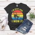 Im Sexy And I Mow It Tshirt Women T-shirt Unique Gifts