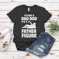 Its Not A Dad Bod Its A Father Figure Funny Fathers Day Gift Women T-shirt Unique Gifts
