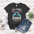 Lets Cuddle And Watch Horror Movies Gift Horror Movie Lover Gift Women T-shirt Unique Gifts