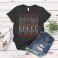 Lets Get Baked Ugly Christmas Sweater Tshirt Women T-shirt Unique Gifts