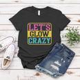 Lets Glow Crazy Party Glow Birthday Party Graphic Design Printed Casual Daily Basic Women T-shirt Personalized Gifts