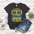 Ma-Ma To Mommy To Mom To Bruh Women T-shirt Unique Gifts