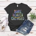 Make Heaven Crowded Faith Spiritual Cute Christian Tiegiftdye Meaningful Gift Women T-shirt Unique Gifts