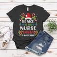 Nurse Christmas - Be Nice To The Nurse Santa Is Watching Women T-shirt Personalized Gifts
