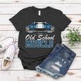 Old School Muscle Car Women T-shirt Unique Gifts