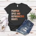 Pumpkin Spice Reproductive Rights Funny Gift Feminist Pro Choice Gift Women T-shirt Unique Gifts
