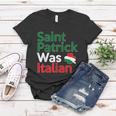 St Patrick Was Italian Saint Patricks Day Women T-shirt Unique Gifts