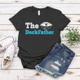 The Dockfather | Funny Boating Fishing Boat Dad Captain Women T-shirt Unique Gifts