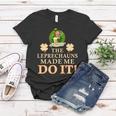 The Leprechauns Made Me Do It Funny Irish St Patricks Day Women T-shirt Unique Gifts