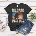 This Is How Americans Take A Knee Women T-shirt Unique Gifts