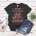 Trucker Trucker Wife She Knows Ill Be Here When She Gets Home Women T-shirt Funny Gifts