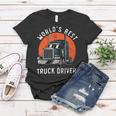 Trucker Worlds Best Truck Driver Trailer Truck Trucker Vehicle Women T-shirt Funny Gifts