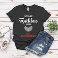 We Are Ruthless Now Act Accordingly Notorious Ruth Bader Ginsburg Rbg Women T-shirt Unique Gifts