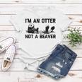 Im An Otter Not A Beaver  Funny Saying Cute Otter  Women T-shirt