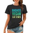 Badass Vegan Cat Dad Cute Vegan Funny Cat Lovers Women T-shirt