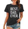 Best Dad Ever Fathers Day Tshirt Women T-shirt