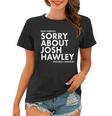 Dear America Sorry About Josh Hawley Sincerely Missouri Tshirt Women T-shirt