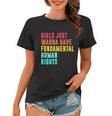 Girls Just Wanna Have Fundamental Human Rights Feminist Pro Choice Women T-shirt