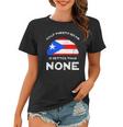 Half Puerto Rican Is Better Than None Pr Heritage Dna Women T-shirt
