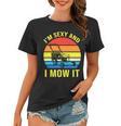 Im Sexy And I Mow It V2 Women T-shirt