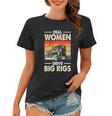 Truck Driver Gift Real Drive Big Rigs Vintage Gift Women T-shirt