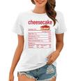Cheesecake Nutrition Facts Funny Thanksgiving Christmas V3 Women T-shirt
