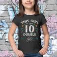 10Th Birthday Funny Gift This Girl Is Now 10 Double Digits Gift Youth T-shirt