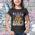 Baloons And Cake I Cant Keep Calm Its My Dads Birthday Cute Gift Youth T-shirt