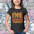 Die Bonfire Turkey Halloween Quote Youth T-shirt