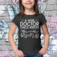 Funny A Wise Doctor Once Wrote Tshirt Youth T-shirt