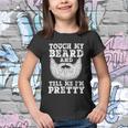 Funny Beard Gift For Men Touch My Beard And Tell Me Im Pretty Gift Youth T-shirt