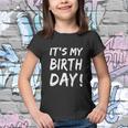 Funny Its My Birthday For Boy Girl Birthday Youth T-shirt