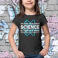 Good Thing About Science Is That Its True Tshirt Youth T-shirt