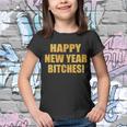 Happy New Year Bitches Youth T-shirt