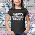 Hot Moms Get Promoted To Milfs Youth T-shirt