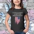 I Could Shit A Better President Funny Tshirt Youth T-shirt