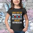 I May Not Be Perfect But At Least Im Not A Republican Funny Anti Biden Tshirt Youth T-shirt