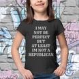 I May Not Be Perfect But At Least Im Not A Republican Funny Anti Biden V2 Youth T-shirt