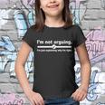 Im Not Arguing Just Explaining Why Im Right Tshirt Youth T-shirt