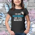 Im Not Vaccinated And Still Healthy Youth T-shirt