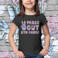 Peace Out 8Th Grade 2022 Graduate Happy Last Day Of School Gift Youth T-shirt